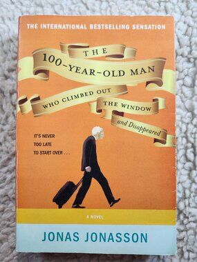 Jonas Jonasson The 100-Year-Old Man Who Climbed Out the Window Trade Paperback